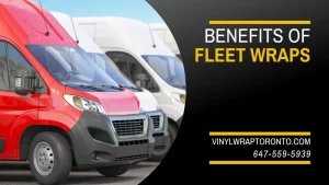Benefits of Fleet Wrap - Vinyl Wrap Toronto