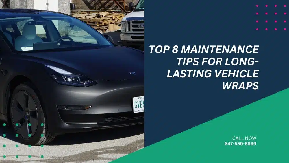 Top 8 Maintenance Tips for Long-Lasting Vehicle Wraps
