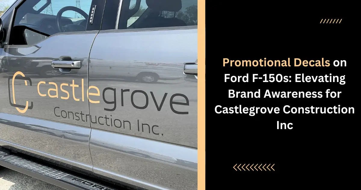 Promotional Decals on Ford F-150s Elevating Brand Awareness for Castlegrove Construction Inc - Updated